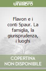 Flavon e i conti Spaur. La famiglia, la giurisprudenza, i luoghi libro