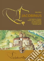 Eco Jacobinus. I de Federicis a Ossana. Trento, Tirolo e Lombardia: una storia al di qua e al di là del Tonale (XIV-XVII secolo) libro