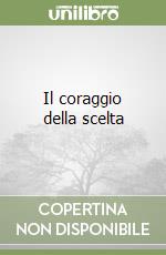 Il coraggio della scelta