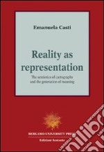 Reality as representation. The semiotics of cartography and the generation of meaning