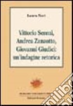 Vittorio Sereni, Andrea Zanzotto, Giovanni Giudici: un'indagine retorica libro