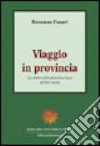 Viaggio in provincia. La cultura della provincia russa nel XIX secolo libro