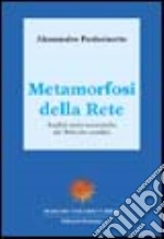 Metamorfosi della rete. Analisi socio-economiche sul web che cambia libro