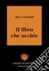 Il libro che uccide libro