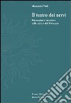 Il teatro dei nervi. L'immaginario nevrosico nella cultura dell'Ottocento libro