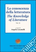 La conoscenza della letteratura-The knowledge of literature. Vol. 2 libro