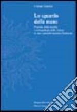 Lo sguardo della mano. Pratiche della località e antropologia della visione in una comunità montana lombarda libro