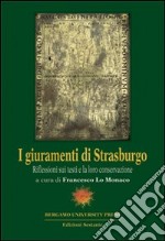 I giuramenti di Strasburgo. Riflessioni sui testi e la loro conservazione libro