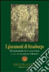 I giuramenti di Strasburgo. Riflessioni sui testi e la loro conservazione libro di Lo Monaco F. (cur.)