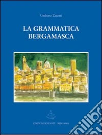 La grammatica bergamasca