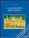 La grammatica bergamasca libro