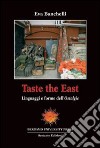 Taste the East. Linguaggi e forme dell'Ostalgie libro di Banchelli E.