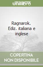 Ragnarok. Ediz. italiana e inglese libro