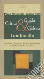 Guida critica & golosa 2003 alla Lombardia libro