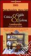 Guida critica e golosa alla Lombardia 2005 libro