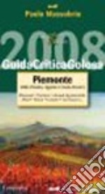 Guida critica & golosa al Piemonte, Valle d'Aosta, Liguria e Costa Azzurra 2008 libro