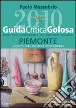 GuidaCriticaGolosa Piemonte, Valle d'Aosta, Liguria e Costa Azzurra 2010 libro