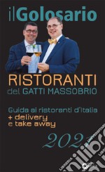 Il golosario 2021. Guida ai ristoranti d'Italia + delivery e take away libro