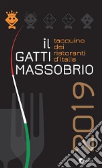 Il Gatti Massobrio 2019. Taccuino dei ristoranti d'Italia libro