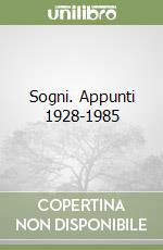 Sogni. Appunti 1928-1985 libro