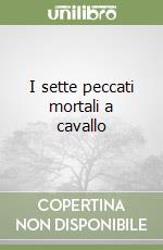 I sette peccati mortali a cavallo libro