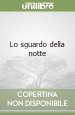 Lo sguardo della notte libro