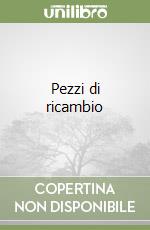 Pezzi di ricambio