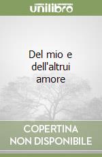 Del mio e dell'altrui amore