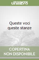 Queste voci queste stanze