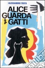 Alice guarda i gatti libro