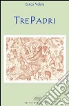 TrePadri libro