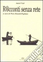 R@cconti senza rete libro