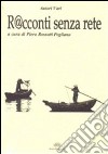 R@cconti senza rete libro