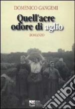 Quell'acre odore di aglio