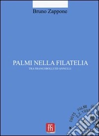 Palmi nella filatelia. Tra francobolli ed annulli libro
