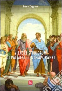 Vitae et studiorum di palmesi contemporanei libro