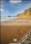 Le rive di un altro mare libro