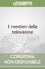 I mestieri della televisione libro