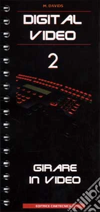 Digital video. Vol. 2: Girare in video libro