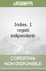 Indies. I registi indipendenti libro