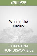 What is the Matrix? libro