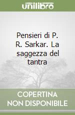 Pensieri di P. R. Sarkar. La saggezza del tantra libro