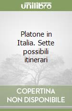Platone in Italia. Sette possibili itinerari