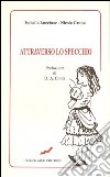 Attraverso lo specchio libro di Lucchese Isabella Grana Nicola