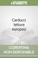 Carducci lettore europeo