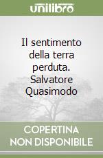 Il sentimento della terra perduta. Salvatore Quasimodo