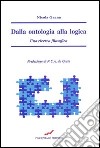 Dalla ontologia alla logica. Una ricerca filosofica libro di Grana Nicola