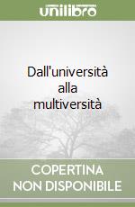 Dall'università alla multiversità libro