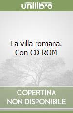 La villa romana. Con CD-ROM libro