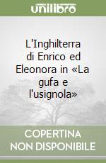 L'Inghilterra di Enrico ed Eleonora in «La gufa e l'usignola» libro